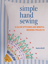 Load image into Gallery viewer, Simple Hand  Sewing - 35 Slow Stitching &amp; Mindful Mending Projects
