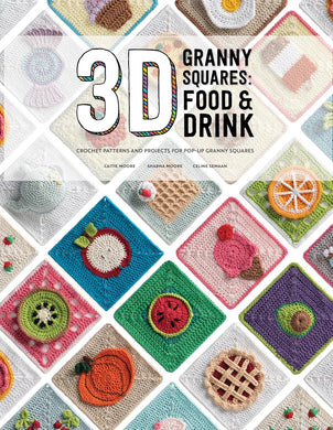 3D Food and Drink Granny Squares, 30 patterns - Crochet