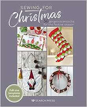 Load image into Gallery viewer, Sewing For Christmas - 30 gorgeous projects for the festive season