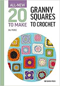 20 to Make Series - ALL NEW - Crochet Granny Squares
