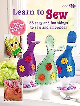 Learn to Sew - 35 Easy & Fun Things to Sew