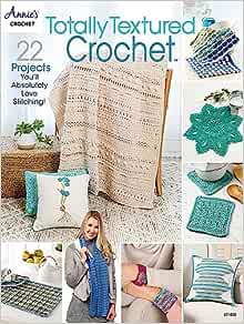 Annie's Crochet - Totally Textured Crochet - 22 Great Projects