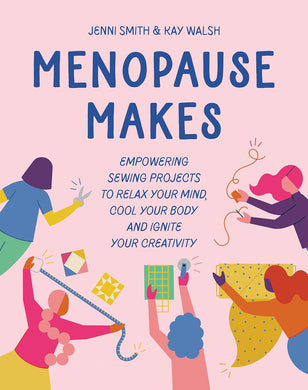 Menopause Makes: Empowering sewing projects