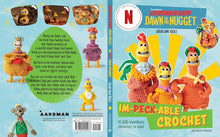 Load image into Gallery viewer, Chicken Run: Dawn of the Nugget Im-peck-able Crochet: 10 EGGS-traordinary characters to make