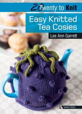 20 to Knit - Easy Knitted Tea Cosies