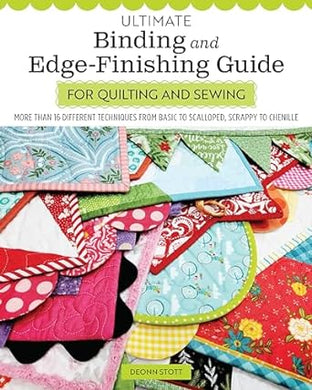 Ultimate Binding & Edge Finishing Guide - For Quilting & Sewing