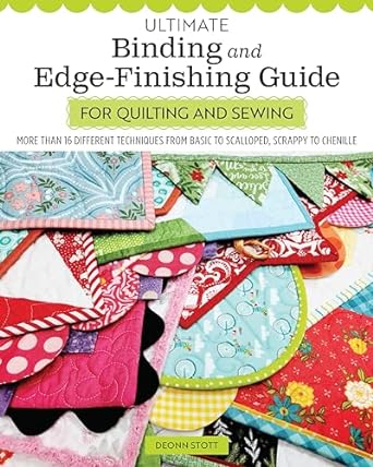 Ultimate Binding & Edge Finishing Guide - For Quilting & Sewing