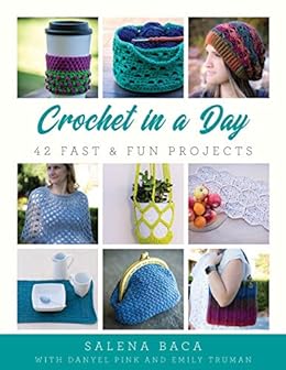 Crochet in a Day- 42 Fast & Fun Projects