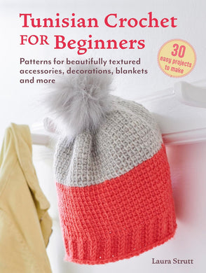 Tunisian Crochet for Beginners - 30 Easy Projects