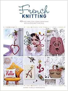 French Knitting: 40 fast and fun i-cord creations