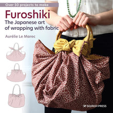 Load image into Gallery viewer, Furoshiki - The Japanese art of wrapping with fabric