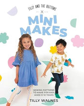 Load image into Gallery viewer, Tilly And The Buttons - Mini Makes - Sewing patterns to make for kids