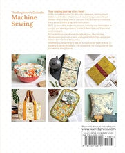 Load image into Gallery viewer, The Beginner's Guide to Machine Sewing: Easy techniques and 8 fun projects