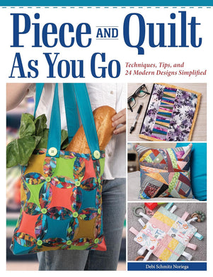 Piece & Quilt As You Go - 24 Modern Designs