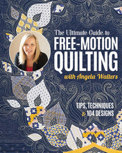 Load image into Gallery viewer, Free Motion Quilting - Tips, Techniques &amp; 104 designs