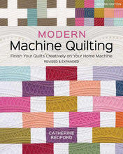 Load image into Gallery viewer, Modern Machine Quilting (Second Edition): Finish Your Quilts Creatively on Your Home Machine