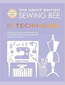 The Great British Sewing Bee -The Techniques