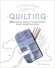 Load image into Gallery viewer, Conscious Crafts -  Quilting - 20 Mindful Makes