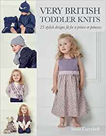 Very British Toddler Knits - 25 Designs