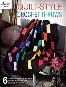 Quilt-Style Crochet Throws: 6 colourful designs