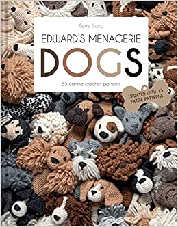 Edward's Menagerie Dogs Crochet - 65 Canine Crochet Patterns - UPDATED