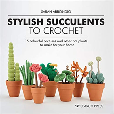 Stylish Succulents to Crochet - 15 Projects