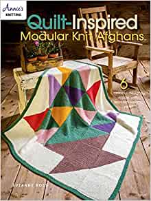 Quilt Inspired Modular Knit Afghans - 6 Colourful Designs