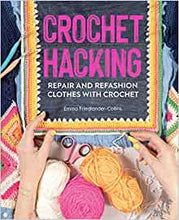Load image into Gallery viewer, Crochet Hacking - Repair &amp; Refashion Clothes with Crochet