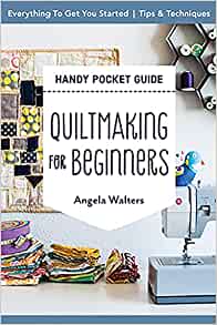 Quiltmaking For Beginners - Handy Pocket Guide