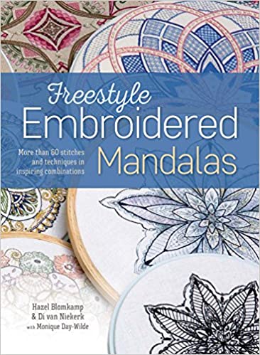 Freestyle Embroidered Mandalas - 60 stitches & techniques