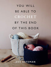 Load image into Gallery viewer, You Will be able to Crochet by the end of this book