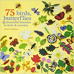75 Birds, Butterflies & Beautiful Beasties - Knit & Crochet