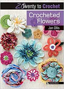 20 to Make Series - Crocheted Flowers