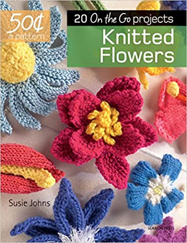20 to Make Series - Knitted Flowers