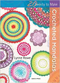 20 to Make Series - Crocheted Mandalas