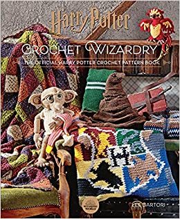 Harry Potter - Crochet Wizardry - 24 Official Projects