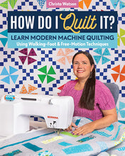 Load image into Gallery viewer, How do I Quilt It - Learn Modern Machine Quilting