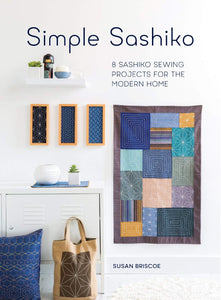 Simple Sashiko - 8 Projects for the Modern Home