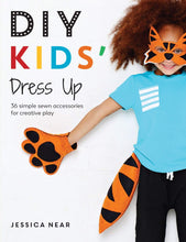 Load image into Gallery viewer, DIY Kids Dress Up - 36 simple sewn accessories for creative play