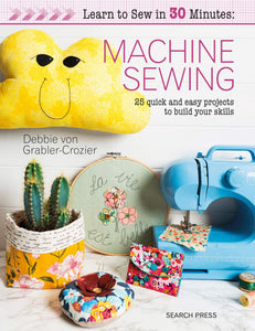 Learn to Sew in 30 minutes - Machine Sewing - 25 Quick & Easy Project