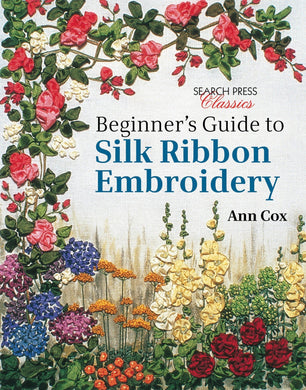 Beginners Guide to Silk Ribbon Embroidery