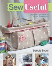 Load image into Gallery viewer, Debbie Shore - Sew Useful - 23 simple storage solutions for the home