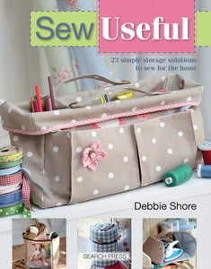 Debbie Shore - Sew Useful - 23 simple storage solutions for the home