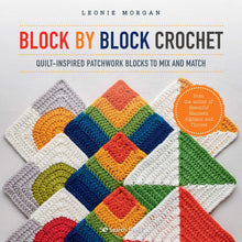 Load image into Gallery viewer, Block By Block Crochet - Quilt Inspired Patchwork Blocks to Mix &amp; Match