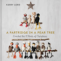 A Partridge in a Pear Tree - 12 birds of Christmas to Crochet