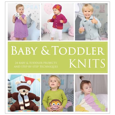 Baby & Toddler Knits - 24 Projects