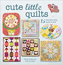 Cute Little Quilts - 15 Projects