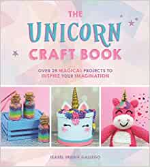 Unicorn Craft Book - 25 Projects to Inspire